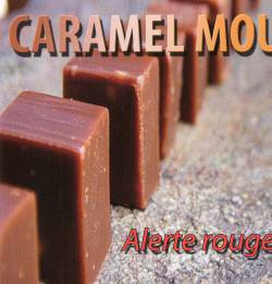 Caramel Mou : Alerte Rouge